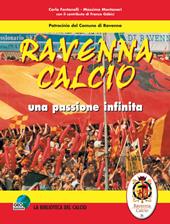 Ravenna calcio. Una passione infinita