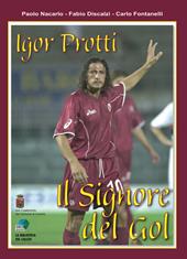 Igor Protti. Il signore del gol