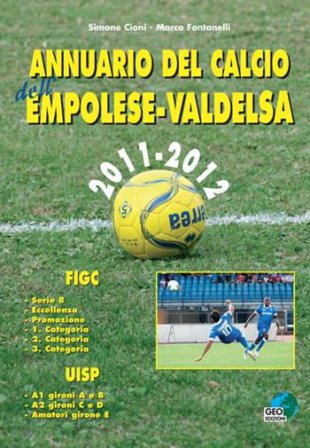Annuario del calcio dell'Empolese-valdelsa 2011-12 - Marco Fontanelli, Simone Cioni - Libro Geo Edizioni 2011, La biblioteca del Calcio | Libraccio.it