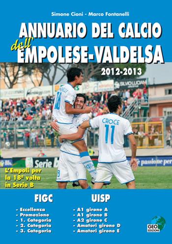 Annuario del calcio dell'empolese-valdelsa 2012-13 - Carlo Fontanelli, Simone Cioni - Libro Geo Edizioni 2012, La biblioteca del Calcio | Libraccio.it