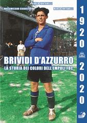 Brividi d'azzurro. La storia dei colori dell'Empoli Fbc. (1920-2020)