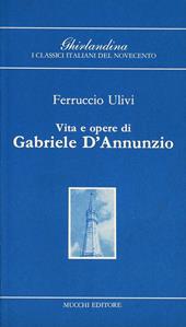 Vita e opere di Gabriele D'Annunzio