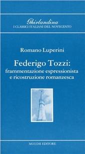 Federico Tozzi. Frammentazione espressionistica e ricostruzione romanzesca