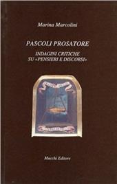 Pascoli prosatore. Indagini critiche su pensieri e discorsi