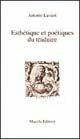 Esthetique et poetiques du traduire - Antonio Lavieri - Libro Mucchi Editore 2005, Strumenti. Opuscoli estet. poetica ret. | Libraccio.it