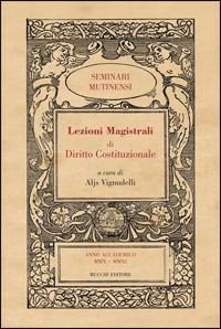 Lezioni magistrali di diritto costituzionale  - Libro Mucchi Editore 2011 | Libraccio.it