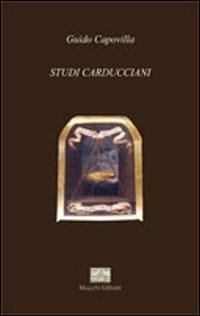 Studi carducciani - Guido Capovilla - Libro Mucchi Editore 2013, Il vaglio | Libraccio.it