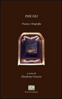Pascoli. Poesia e biografia  - Libro Mucchi Editore 2013, Il vaglio | Libraccio.it