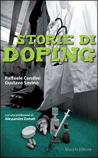 Storie di doping - Raffaele Candini, Gustavo Savino - Libro Mucchi Editore 2013 | Libraccio.it