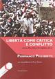 Libertà come critica e conflitto. Un'altra idea di liberalismo - Pierfranco Pellizzetti - Libro Mucchi Editore 2013, Prismi | Libraccio.it