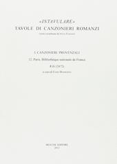 Intavulare. Tavole di canzonieri romanzi. Canzonieri provenzali. 12. Paris, Bibliothèque Nationale de France f (fr. 12472)