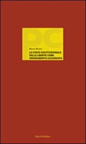 Lo stato costituzionale delle libertà come ordinamento azzardato