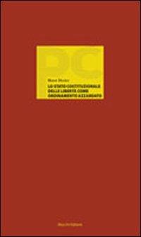 Lo stato costituzionale delle libertà come ordinamento azzardato - Horst Dreier - Libro Mucchi Editore 2013, Piccole conferenze | Libraccio.it
