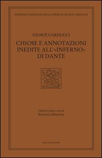 Chiose e annotazioni inedite all'«Inferno» di Dante - Giosuè Carducci - Libro Mucchi Editore 2014, Ediz. nazion. opere di Giosuè Carducci | Libraccio.it