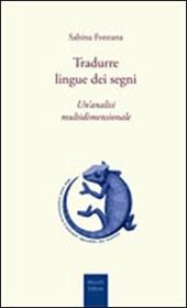 Tradurre lingue dei segni. Un'analisi multidimensionale