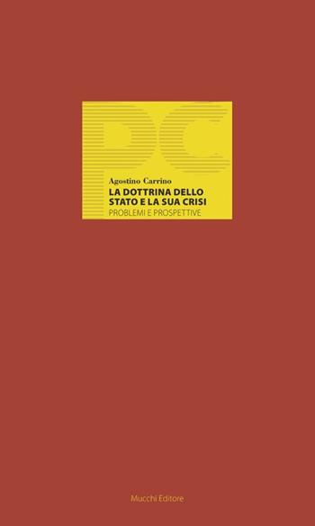 La dottrina dello stato e la sua crisi. Problemi e prospettive - Agostino Carrino - Libro Mucchi Editore 2015, Piccole conferenze | Libraccio.it