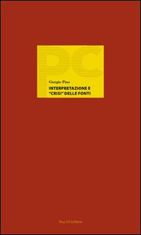 Interpretazione e «crisi» delle fonti - Giorgio Pino - Libro Mucchi Editore 2014, Piccole conferenze | Libraccio.it