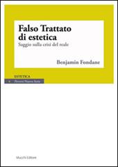 Falso trattato di estetica. Saggio sulla crisi del reale