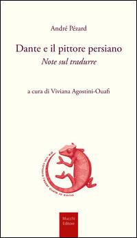 Dante e il pittore persiano - André Pézard - Libro Mucchi Editore 2014, Strumenti | Libraccio.it