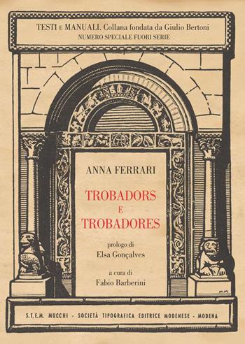 Trobadors e Trobadores (prologo di Elsa Conçalves) - Anna Ferrari - Libro Mucchi Editore 2014, Testi e manuali di filologia romanza | Libraccio.it