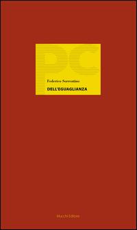 Dell'eguaglianza - Federico Sorrentino - Libro Mucchi Editore 2014, Piccole conferenze | Libraccio.it