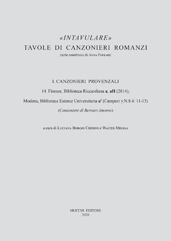14. Firenze, Biblioteca Riccardiana a, aII (2814); Modena, Biblioteca Estense Universitaria a1 (Campori ?.N.8.4: 11-13) - Luciana Borghi Cedrini, Walter Meliga - Libro Mucchi Editore 2020, Intavulare | Libraccio.it