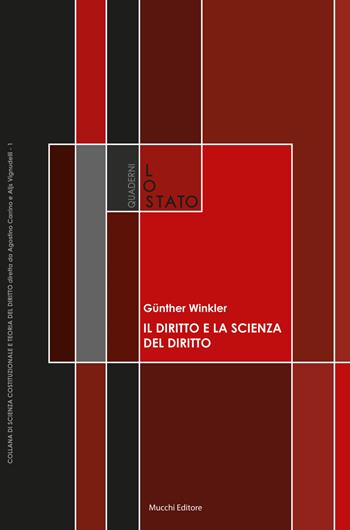Il diritto e la scienza del diritto - Günther Winkler - Libro Mucchi Editore 2015, Quaderni de «Lo Stato» | Libraccio.it