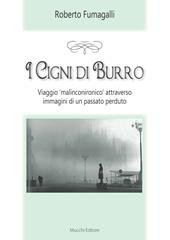 I cigni di burro. Viaggio «malinconico» attraverso immagini di un passato perduto