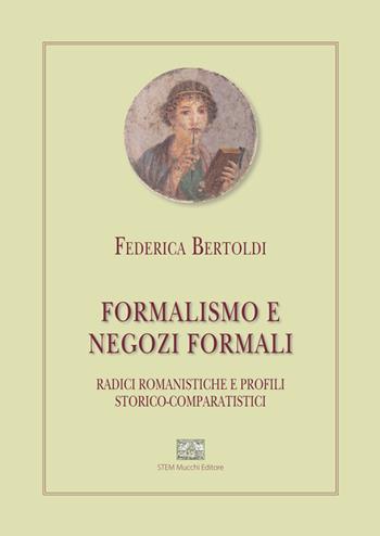 Formalismo e negozi formali - Federica Bertoldi - Libro Mucchi Editore 2016 | Libraccio.it