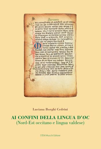 Ai confini della lingua d'oc. (Nord-Est occitano e lingua valdese) - Luciana Borghi Cedrini - Libro Mucchi Editore 2017 | Libraccio.it