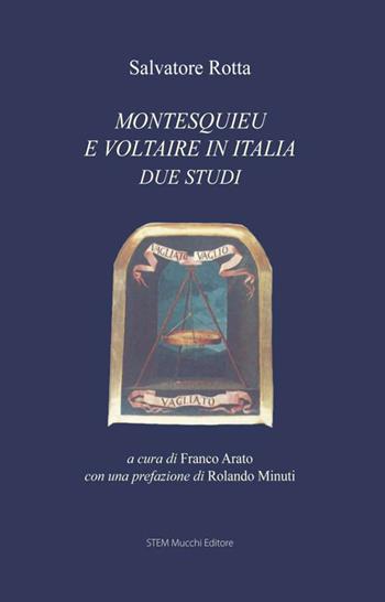 Montesquieu e Voltaire in Italia. Due studi - Salvatore Rotta - Libro Mucchi Editore 2016, Il vaglio | Libraccio.it