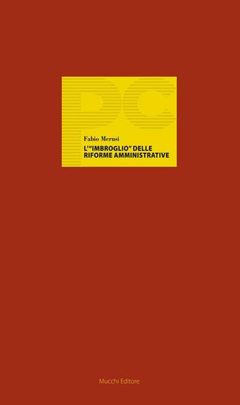 L'«imbroglio» delle riforme amministrative - Fabio Merusi - Libro Mucchi Editore 2016 | Libraccio.it