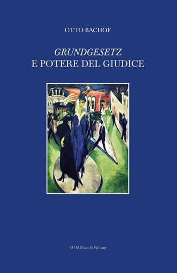 Grundgesetz e potere del giudice - Otto Bachof - Libro Mucchi Editore 2017 | Libraccio.it