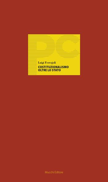 Costituzionalismo oltre lo Stato - Luigi Ferrajoli - Libro Mucchi Editore 2017 | Libraccio.it