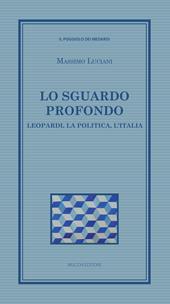 Lo sguardo profondo. Leopardi, la politica, l'Italia