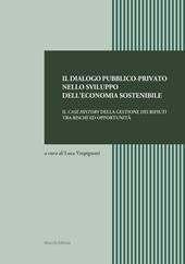 Il dialogo pubblico-privato nello sviluppo dell'economia sostenibile. Il case history della gestione dei rifiuti tra rischi ed opportunità