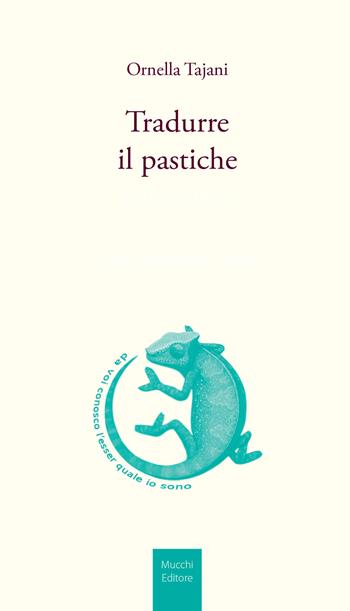 Tradurre il pastiche - Ornella Tajani - Libro Mucchi Editore 2018, Strumenti | Libraccio.it
