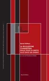 La rivoluzione clandestina. Dallo Stato di diritto allo Stato dei giudici. Costituzione e metodi. Un saggio