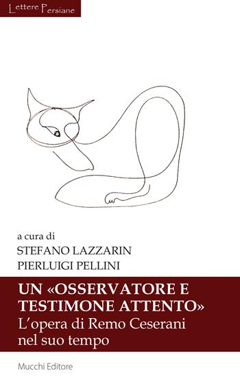 Un «osservatore e testimone attento». L'opera di Remo Ceserani nel suo tempo  - Libro Mucchi Editore 2018, Lettere persiane | Libraccio.it