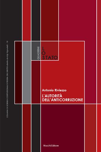 L'autorità dell'Anticorruzione - Antonio Riviezzo - Libro Mucchi Editore 2020, Quaderni de «Lo Stato» | Libraccio.it