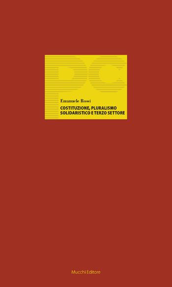 Costituzione, pluralismo solidaristico e terzo settore - Emanuele Rossi - Libro Mucchi Editore 2019, Piccole conferenze | Libraccio.it