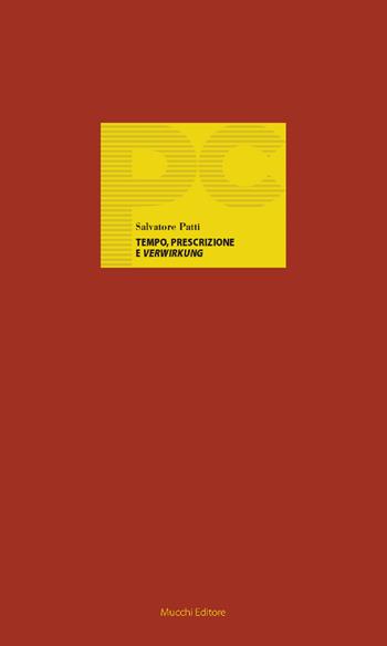 Tempo, prescrizione e Verwirkung - Salvatore Patti - Libro Mucchi Editore 2020, Piccole conferenze | Libraccio.it