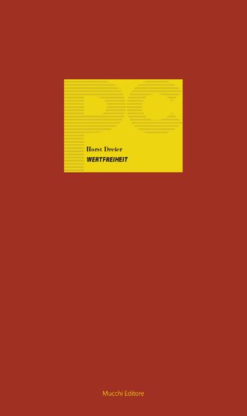 Wertfreiheit. Il postulato di Max Weber sull'avalutatività della scienza - Horst Dreier - Libro Mucchi Editore 2020, Piccole conferenze | Libraccio.it