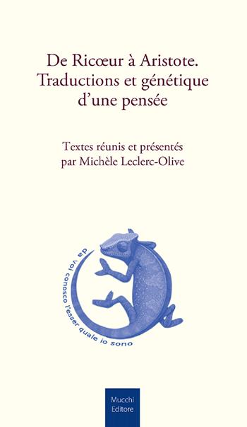 De Ricoeur à Aristote. Traductions et génétique d'une pensée  - Libro Mucchi Editore 2020, Strumenti | Libraccio.it