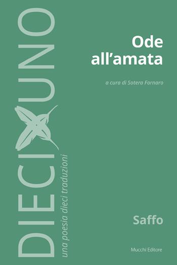 Ode all'amata - Saffo - Libro Mucchi Editore 2020, DiecixUno. Una poesia dieci traduzioni | Libraccio.it