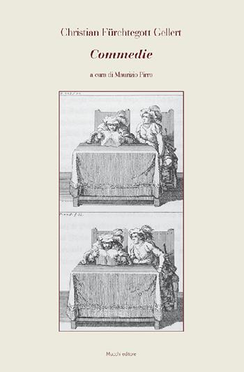 Commedie - Christian Fürchtegott Gellert - Libro Mucchi Editore 2021 | Libraccio.it