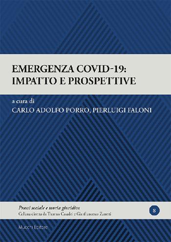 Emergenza Covid-19: impatto e prospettive  - Libro Mucchi Editore 2021, Prassi sociale e teoria giuridica | Libraccio.it