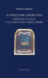 Il fogliame americano. Whitman in Italia e la nascita del verso libero