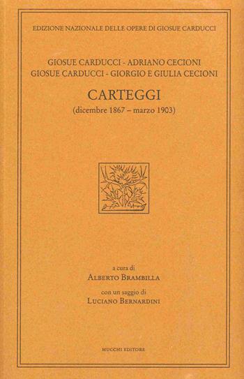 Giosue Carducci, Adriano Cecioni, Giorgio e Giulia Cecioni. Carteggi (dicembre 1867 – marzo 1903 - Giosuè Carducci - Libro Mucchi Editore 2021 | Libraccio.it
