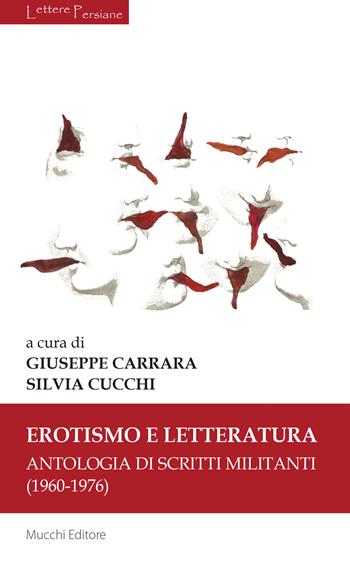 Erotismo e letteratura. Antologia di scritti militanti (1960-1976)  - Libro Mucchi Editore 2022, Lettere persiane | Libraccio.it